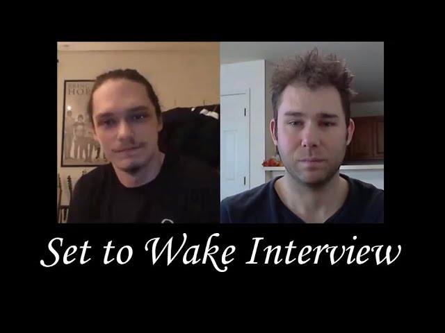 Set to Wake interview by Michael Nagy