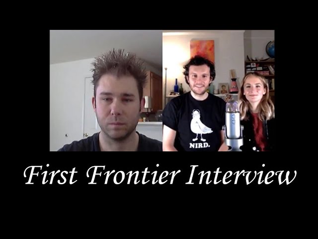 First Frontier interview by Michael Nagy